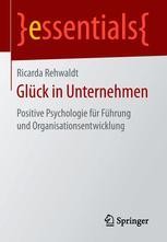Glück in Unternehmen: Positive Psychologie für Führung und ...