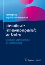Internationales Firmenkundengeschäft von Banken: Grundlagen und ...