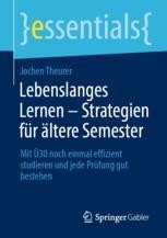 Lebenslanges Lernen Strategien für ältere Semester Mit Ü30 noch