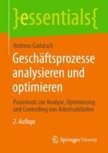 Geschäftsprozesse analysieren und optimieren: Praxistools zur Analyse, Optimierung und 