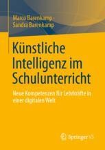 Knstliche Intelligenz im Schulunterricht: Neue Kompetenzen fr Lehrkrfte  in einer digitalen Welt | Springer Nature Link