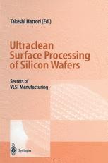 Ultraclean Surface Processing of Silicon Wafers: Secrets of VLSI