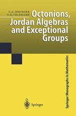 Octonions, Jordan Algebras and Exceptional Groups | SpringerLink Octonions, Jordan Algebras and Exceptional Groups | SpringerLink