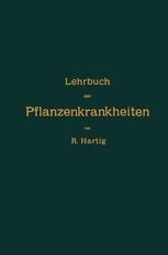 Lehrbuch der Pflanzenkrankheiten Für Botaniker, Forstleute, Landwirthe