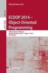 ECOOP 2014 -- Object-Oriented Programming: 28th European Conference ...