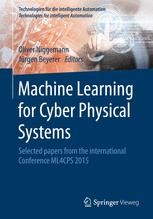 Machine Learning for Cyber Physical Systems: Selected papers from the ...