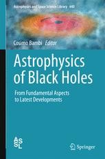 Astrophysics of Black Holes: From Fundamental Aspects to Latest ...