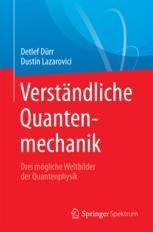 Verständliche Quantenmechanik: Drei mögliche Weltbilder der
