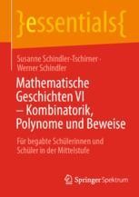 Mathematische Geschichten VI – Kombinatorik, Polynome Und Beweise: Für ...