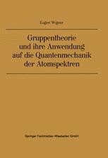 Gruppentheorie und ihre Anwendung auf die Quantenmechanik der ... image