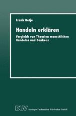 Handeln erklären: Vergleich von Theorien menschlichen Handelns und ...