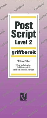 PostScript Level 2 griffbereit: Eine vollständige Befehlsübersicht über ...