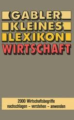 Gabler Kleines Lexikon Wirtschaft: 2000 Wirtschaftsbegriffe nachschlagen — verstehen — anwenden ...