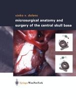 Microsurgical Anatomy and Surgery of the Central Skull Base Microsurgical Anatomy and Surgery of the Central Skull Base