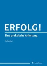 Erfolg!: Eine praktische Anleitung | SpringerLink