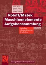 Roloff/Matek Maschinenelemente Aufgabensammlung: Aufgaben ...