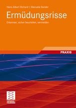 Ermüdungsrisse: Erkennen, sicher beurteilen, vermeiden | SpringerLink