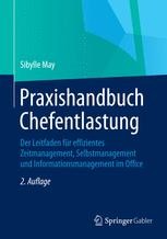 Praxishandbuch Chefentlastung: Der Leitfaden für effizientes Zeitmanagement, Selbstmanagement 
