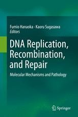 DNA Replication, Recombination, and Repair: Molecular