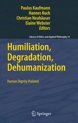 Humiliation, Degradation, Dehumanization: Human Dignity Violated |  SpringerLink