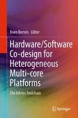Hardware/Software Co-design for Heterogeneous Multi-core Platforms: The ...