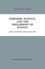 Feminism, Science, and the Philosophy of Science | SpringerLink