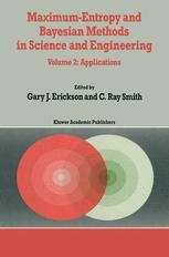 Maximum-Entropy and Bayesian Methods in Science and Engineering: Volume ...