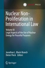 Nuclear Non-Proliferation in International Law - Volume III: Legal ...