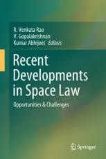 Recent Developments in Space Law: Opportunities & Challenges | SpringerLink