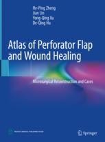 Atlas of Perforator Flap and Wound Healing: Microsurgical