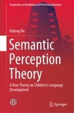 Semantic Perception Theory: A New Theory On Children's Language ...