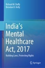 India’s Mental Healthcare Act, 2017: Building Laws, Protecting Rights ...