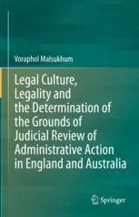 Legal Culture, Legality and the Determination of the Grounds of Judicial  Review of Administrative Action in England and Australia