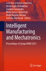 Intelligent Manufacturing and Mechatronics: Proceedings of SympoSIMM ...