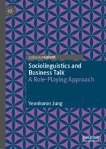 語学+参考書 Sociolinguistics and Business Talk: A Role-Playing Approach Sociolinguistics and Business Talk: A Role-Playing Approach