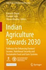 Indian Agriculture Towards 2030: Pathways for Enhancing Farmers’ Income ...