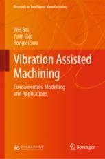 Vibration Assisted Machining: Fundamentals, Modelling and Applications ...