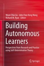Building Autonomous Learners: Perspectives from Research and Practice using Self-Determination Theory | SpringerLink Building Autonomous Learners: Perspectives from Research and Practice using Self-Determination Theory | SpringerLink