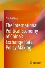 The International Political Economy of China’s Exchange Rate Policy ...