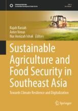 Sustainable Agriculture and Food Security in Southeast Asia: Towards ...