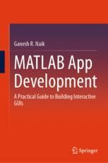 MATLAB App Development: A Practical Guide to Building Interactive GUIs ...