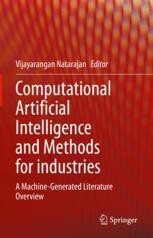 Computational Artificial Intelligence and Methods for industries: A ...