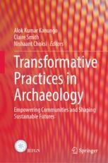 Transformative Practices in Archaeology: Empowering Communities and ...