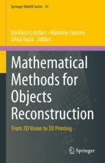 Mathematical Methods for Objects Reconstruction: From 3D Vision to 3D ...