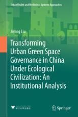 Transforming Urban Green Space Governance in China Under Ecological ...