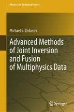 Advanced Methods of Joint Inversion and Fusion of