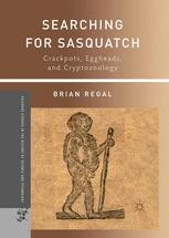 Searching for Sasquatch: Crackpots, Eggheads, and Cryptozoology