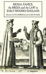 Moral Panics, the Media and the Law in Early Modern England | SpringerLink