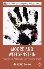 Moore and Wittgenstein: Scepticism, Certainty and Common Sense