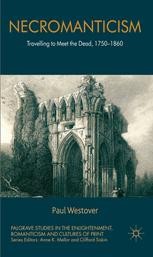 Necromanticism: Traveling to Meet the Dead, 1750-1860 | Springer